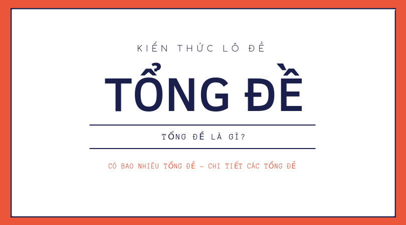 tổng đề là gì? các tổng đề có bao nhiêu số và gồm những số nào?